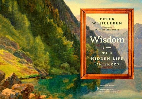 Wisdom From The Hidden Life of Trees.  Hardcover Book.
