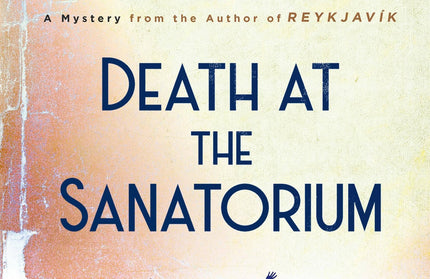 Death At The Sanatorium: A Mystery