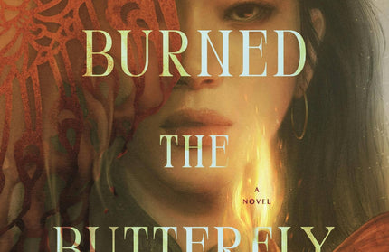 When They Burned The Butterfly: