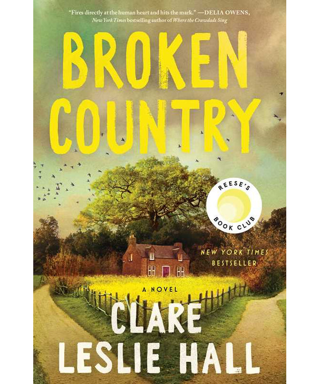 Broken Country (Reese's Book Club) by Clare Leslie Hall: Hardcover; 320 pages / English