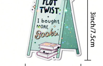 Plot Twist I Bought More Books – Holographic Sticker