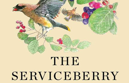 Serviceberry by Robin Wall Kimmerer: Hardcover; 128 pages / English