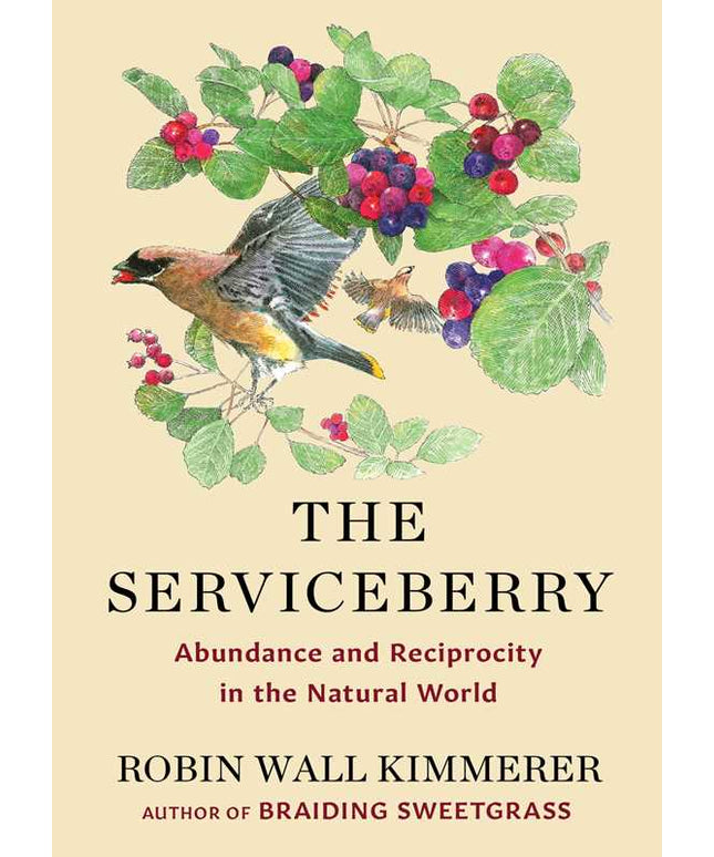 Serviceberry by Robin Wall Kimmerer: Hardcover; 128 pages / English