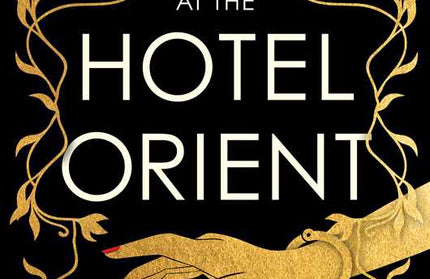Murder at the Hotel Orient by Alessandra Ranelli: Hardcover; 416 pages / English