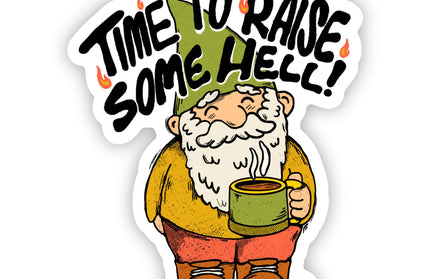"Time to raise some hell" gnome fall sticker