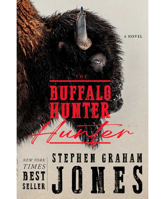 Buffalo Hunter Hunter by Stephen Graham Jones: Hardcover; 448 pages / English