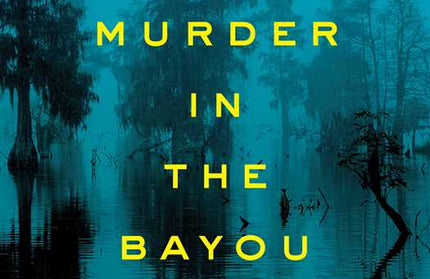Murder in the Bayou by Ethan Brown: Paperback; 272 pages / English