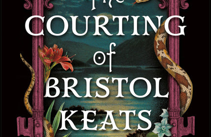 Courting Of Bristol Keats: A Novel