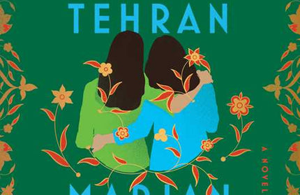Lion Women of Tehran by Marjan Kamali: Paperback; 352 pages / English