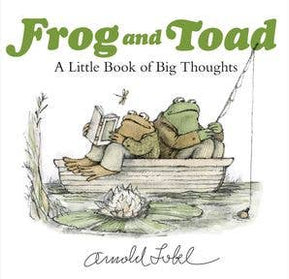 Frog And Toad:  A Little Book of Big Thoughts:  Arnold Lobel