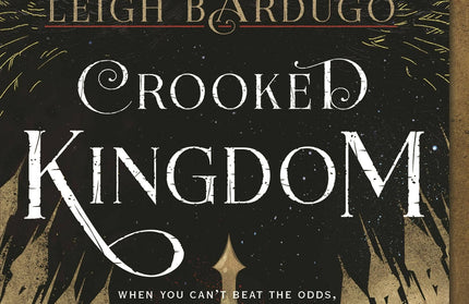 Crooked Kingdom: A Sequel To Six Of Crows