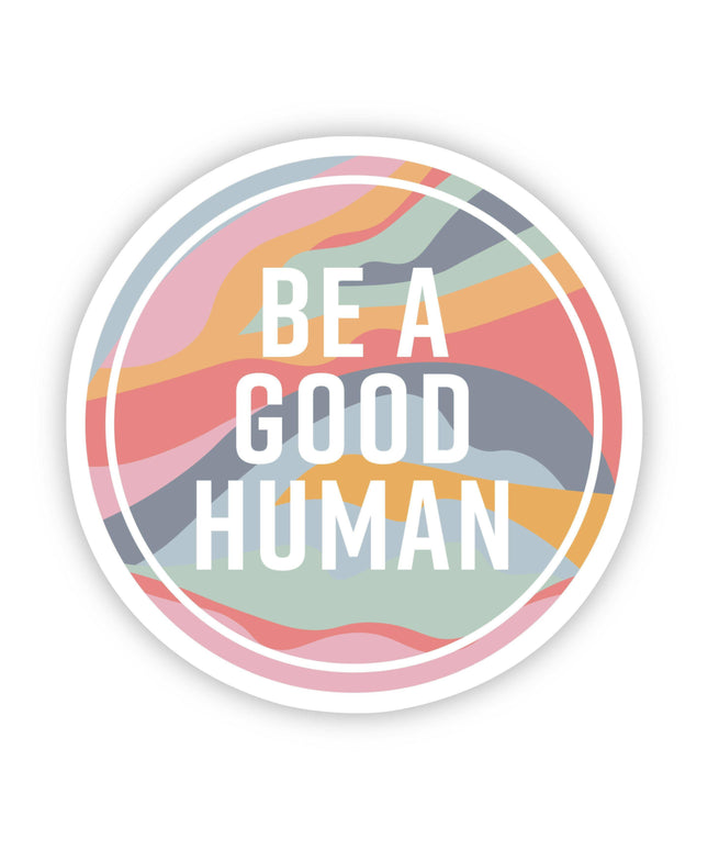 Be A Good Human Sticker