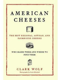 American Cheeses: The Best Regional, Artisan, and Farmhouse Cheeses