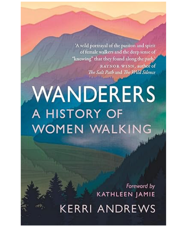 Wanderers a History of Women Walking