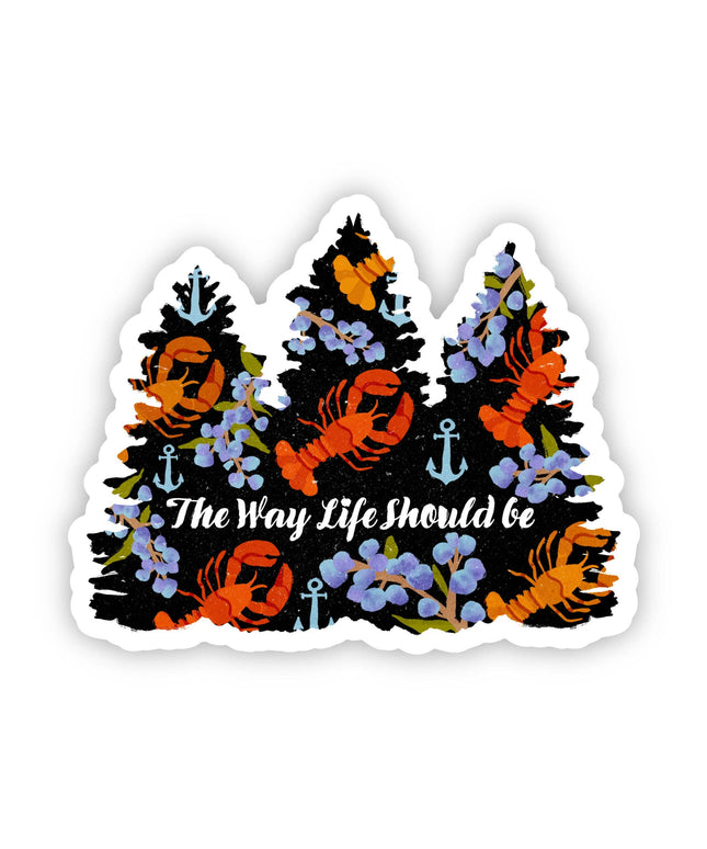 "The Way Life Should Be" Maine Sticker