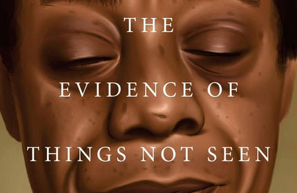 Evidence Of Things Not Seen, The: Reissued Edition