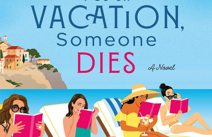 Every Time I Go On Vacation, Someon: A Novel