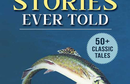 Best Fishing Stories Ever Told by: Paperback; 576 pages / English