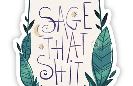 "Sage that shit" sticker