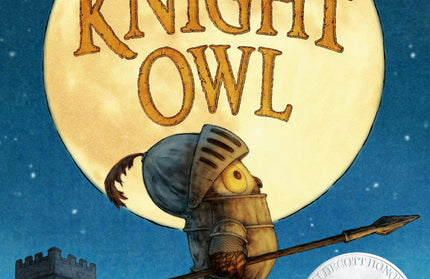 Knight Owl (Caldecott Honor Book)