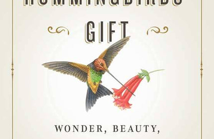 Hummingbirds' Gift by Sy   Montgomery: Hardcover; 96 pages / English