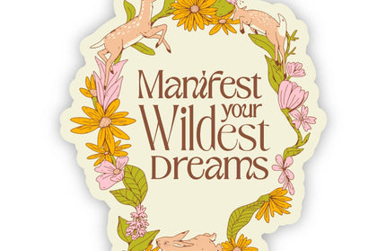 Manifest Your Wildest Dreams Sticker