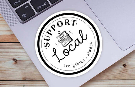 Support Local Everything Always Sticker - Shop Local