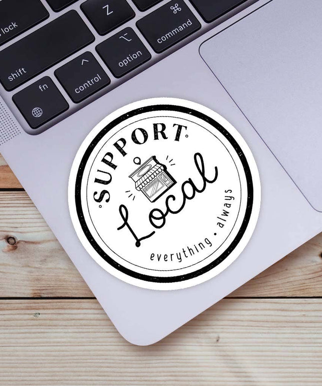 Support Local Everything Always Sticker - Shop Local